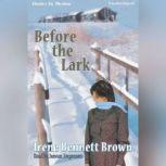 Before The Lark, Irene Bennett Brown