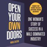 Open Your Own Doors One Womans Story of Success in a Male-Dominated Industry, Nora Castro