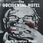 The Occidental Hotel, John Bentley Mays