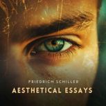 Aesthetical Essays, Friedrich Schiller