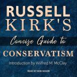 Russell Kirk's Concise Guide to Conservatism, Russell Kirk