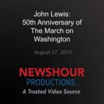 John Lewis 50th Anniversary of The M..., PBS NewsHour