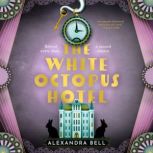 The White Octopus Hotel, Alexandra Bell