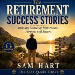 The Retirement Success Stories, Sam Hart