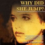 Why Did She Jump?, Joan E. Childs