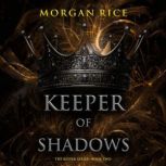 Keeper of Shadows The Keeper Series..., Morgan Rice