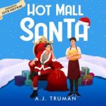 Hot Mall Santa, A.J. Truman