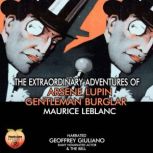 The Extraordinary Adventures Of Arsen..., Maurice Leblanc