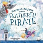 Grandma Marjorie and the Feathered Pi..., Olga Sall