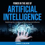 Power in the Age of Artificial Intell..., Chris Calvin