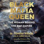 Black Mafia Queen, Dr. Tonesa Welch