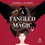 A Tangled Magic, Andrea Eames