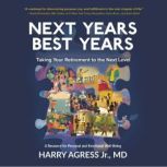 Next Years Best Years, Harry Agress Jr., MD