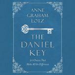 The Daniel Key 20 Choices That Make All the Difference, Anne Graham Lotz