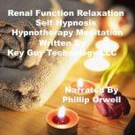 Renal Function Relaxation Self Hypnos..., Key Guy Technology LLC