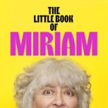 The Little Book of Miriam, Miriam Margolyes