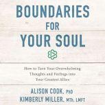 Boundaries for Your Soul, Alison  Cook, PhD