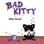 Bad Kitty, Nick Bruel