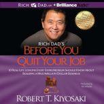 Rich Dads Before You Quit Your Job, Robert T. Kiyosaki