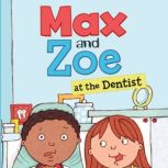 Max and Zoe at the Dentist, Shelley Swanson Sateren
