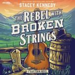 The Rebel with Broken Strings, Stacey Kennedy