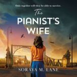 The Pianists Wife, Soraya M. Lane