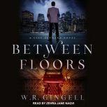 Between Floors, W.R. Gingell