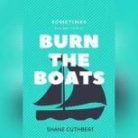 BURN THE BOATS, Shane Cuthbert