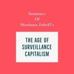 Summary of Shoshana Zuboff's The Age of Surveillance Capitalism, Swift Reads