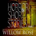 Horror Short Stories Volume 1, Willow Rose