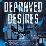 Depraved Desires, Morgan Bridges