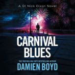 Carnival Blues, Damien Boyd
