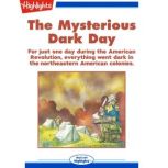The Mysterious Dark Day, Lois Miner Huey
