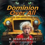 Dominion Over All, W. Bradford Swift