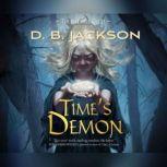 Time's Demon, D.B. Jackson