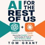 AI for the Rest of Us, Tom Grant