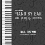Blest Be the Tie That Binds Intermediate Piano Solo, Bill Brown