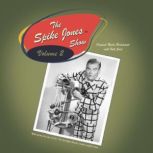 The Spike Jones Show Vol. 2, Spike Jones