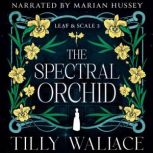 The Spectral Orchid, Tilly Wallace