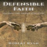 Defensible Faith, Robert Ryan