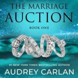 The Marriage Auction Book One, Audrey Carlan