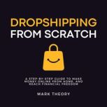 Dropshipping From Scratch, Mark Theory