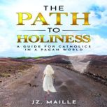 THE PATH TO HOLINESS, JZ. MAILLE