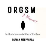 Orgsm A Memoir, Ruwan Meepagala