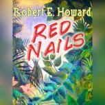 Red Nails, Robert E. Howard