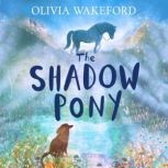 The Shadow Pony, Olivia Wakeford
