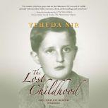 The Lost Childhood A Memoir, Yehuda Nir