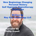New Beginnings Changing Personal Hist..., Key Guy Technology LLC