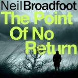 The Point of No Return, Neil Broadfoot