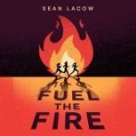 Fuel the Fire, Sean Lacow